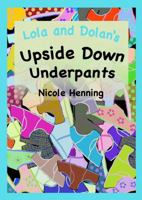 Lola and Dolan's Upside Down Underpants 1939025044 Book Cover