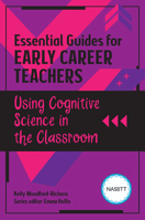 Essential Guides for Early Career Teachers: Using Cognitive Science in the Classroom 1914171055 Book Cover