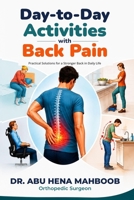 Day-to-Day Activities with Back Pain: An Orthopedic Surgeon's Plain English Guide to Everyday Activities When Your Back Hurts B006BVUP6Q Book Cover