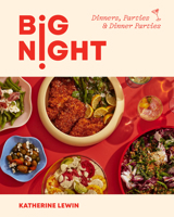 Big Night: Dinners, Parties, and Dinner Parties - A Cookbook 145495213X Book Cover