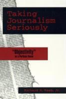 Taking Journalism Seriously 0761812768 Book Cover