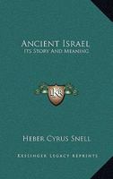 Ancient Israel - Its Story and Meaning 1432590960 Book Cover