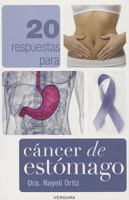 20 Respuestas Para Cancer de Estomago 6074803528 Book Cover