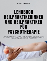 Lehrbuch Heilpraktikerinnen und Heilpraktiker für Psychotherapie: ICD-11-adaptierte Grundlagen, Psychopathologie, Ethik und integrative Praxis für ... der psychischen Gesundheit (German Edition) B0GNK236TK Book Cover