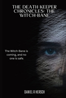 The Witch-Bane (The Death Keeper Chronicles) B0GJPTKQTP Book Cover
