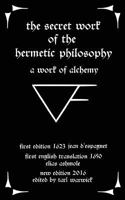 The Secret Work of the Hermetic Philosophy: A Work of Alchemy 1537090968 Book Cover