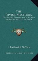 The Divine Mysteries: The Divine Treatment of Sin, and The Divine Mystery of Peace 0469381035 Book Cover