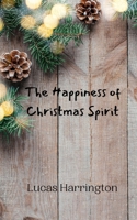 The Happiness of Christmas Spirit 991690975X Book Cover