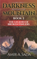 Darkness Behind The Mountain: The Legend Of Broken Fingers 9659321252 Book Cover
