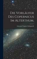 Die Vorläufer des Copernicus im Alterthum. 1017640351 Book Cover