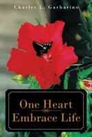 One Heart-Embrace Life 1475950292 Book Cover