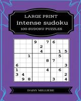 Intense Sudoku: 100 Large Print Sudoku Puzzles 1548267473 Book Cover