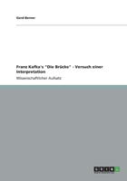 Franz Kafka's Die Brcke - Versuch einer Interpretation 3656161607 Book Cover