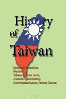 History of Taiwan: Japanese Occupation, Republic, Taiwan Chinese status, Ancient regime history, Government System, Present Taiwan 1533693552 Book Cover