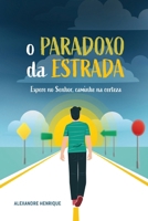 O Paradoxo da Estrada: Espere no Senhor, caminhe na certeza (Portuguese Edition) 6501000610 Book Cover