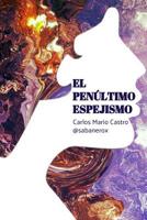 El Penúltimo Espejismo 1545196664 Book Cover