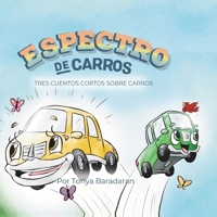 Espectro De Carros Tres Cuentos Cortos Sobre Carros: Spectrum of Cars: 3 Short Stories about Cars Kids Book in Spanish (The Spectrum of Cars Children's Book Series) (Spanish Edition) B0HK1X4K9L Book Cover