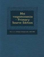 Moi vospominaniia 1295046326 Book Cover