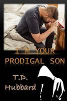 I Am Your Prodigal Son 1523931361 Book Cover