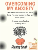 Overcoming My Anxiety B0DTJB22TF Book Cover