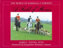 A Field of Horses: The World of Marshall P. Hawkins 0878336257 Book Cover