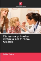 Cáries na primeira infância em Tirana, Albânia (Portuguese Edition) 6208625742 Book Cover