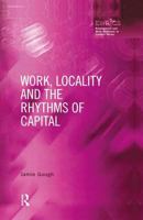 Work, Locality and the Rhythms of Capital: The Labour Process Reconsidered 1138434612 Book Cover