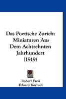 Das Poetische Zurich: Miniaturen Aus Dem Achtzehnten Jahrhundert (1919) 116037192X Book Cover