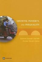 Growth, Poverty and Inequality: Eastern Europe and the Former Soviet Union 0821361937 Book Cover