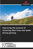 Improving the process of removing fiber from saw teeth during ginning 6207576772 Book Cover