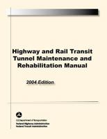 Highway and Rail Transit Tunnel Maintenance and Rehabilitation Manual 1782661670 Book Cover