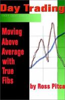 Daytrading: Moving Above Average with True Fibs 1932047131 Book Cover