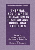 Thermal Solid Waste Utilisation in Regular and Industrial (Environmental Science Research Volume 58) 0306464497 Book Cover