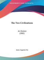 The Two Civilizations: An Oration 1165136651 Book Cover