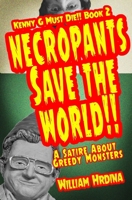 Necropants Save the World 1532911866 Book Cover