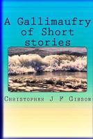 A Gallimaufry of Short Stories 1505535166 Book Cover