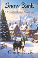 Snow Bank (A Moosehead Lake Maine Cozy) B0GQT3SRCF Book Cover