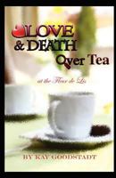 Love & Death Over Tea 0983849501 Book Cover