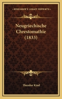 Neugriechische Chrestomathie (1833) 1160204217 Book Cover