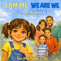 I Am ME, We Are WE : This Is How We Want to Be 0999501941 Book Cover