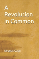 A Revolution in Common B0FF8SK3K1 Book Cover