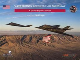 Super Legends: F-117a Nighthawk: A Stealth Fighter Chronicle 1950394018 Book Cover