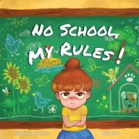 No School, My Rules! 1738219313 Book Cover