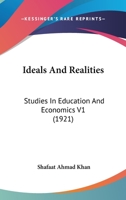 Ideals And Realities Studies In Education And Economics 0548808899 Book Cover