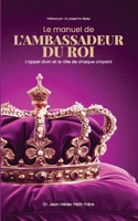 Manuel de l' AMBASSASEUR du ROI: l'appel Divin et le Rôle de Chaque Croyant : L'appel Divin et le Rôle de Chaque Croyant 1735321508 Book Cover