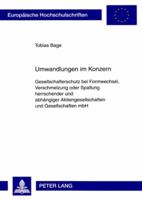 Umwandlungen Im Konzern: Gesellschafterschutz Bei Formwechsel, Verschmelzung Oder Spaltung Herrschender Und Abhaengiger Aktiengesellschaften Un 3631584407 Book Cover