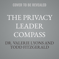The Privacy Leader Compass: A Comprehensive Business-Oriented Roadmap for Building and Leading Practical Privacy Programs B0GFZMVXQP Book Cover