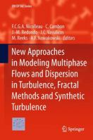 New Approaches in Modeling Multiphase Flows and Dispersion in Turbulence, Fractal Methods and Synthetic Turbulence (ERCOFTAC Series) 9400725051 Book Cover