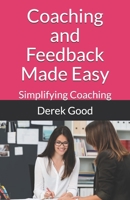 Coaching and Feedback Made Easy 1453844384 Book Cover