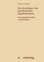 Die Grundlagen Des Physikalischen Begriffssystems: Physikalische Grossen Und Einheiten 3322986128 Book Cover